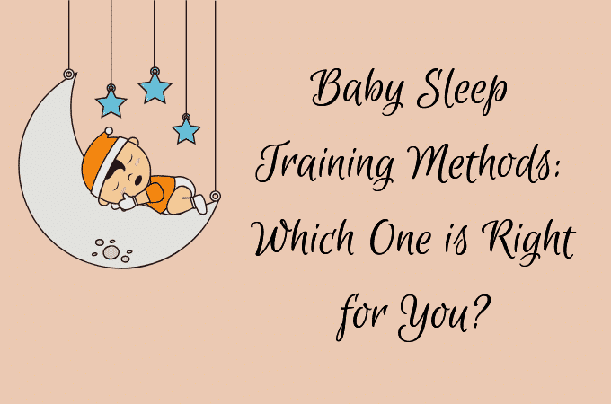 Baby Sleep Training Methods: Which One is Right for You?