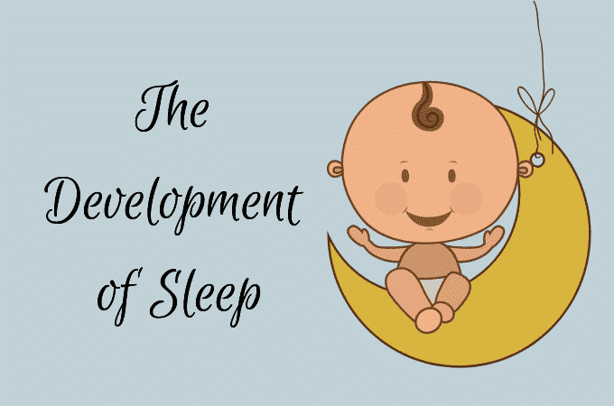 The Development of Sleep